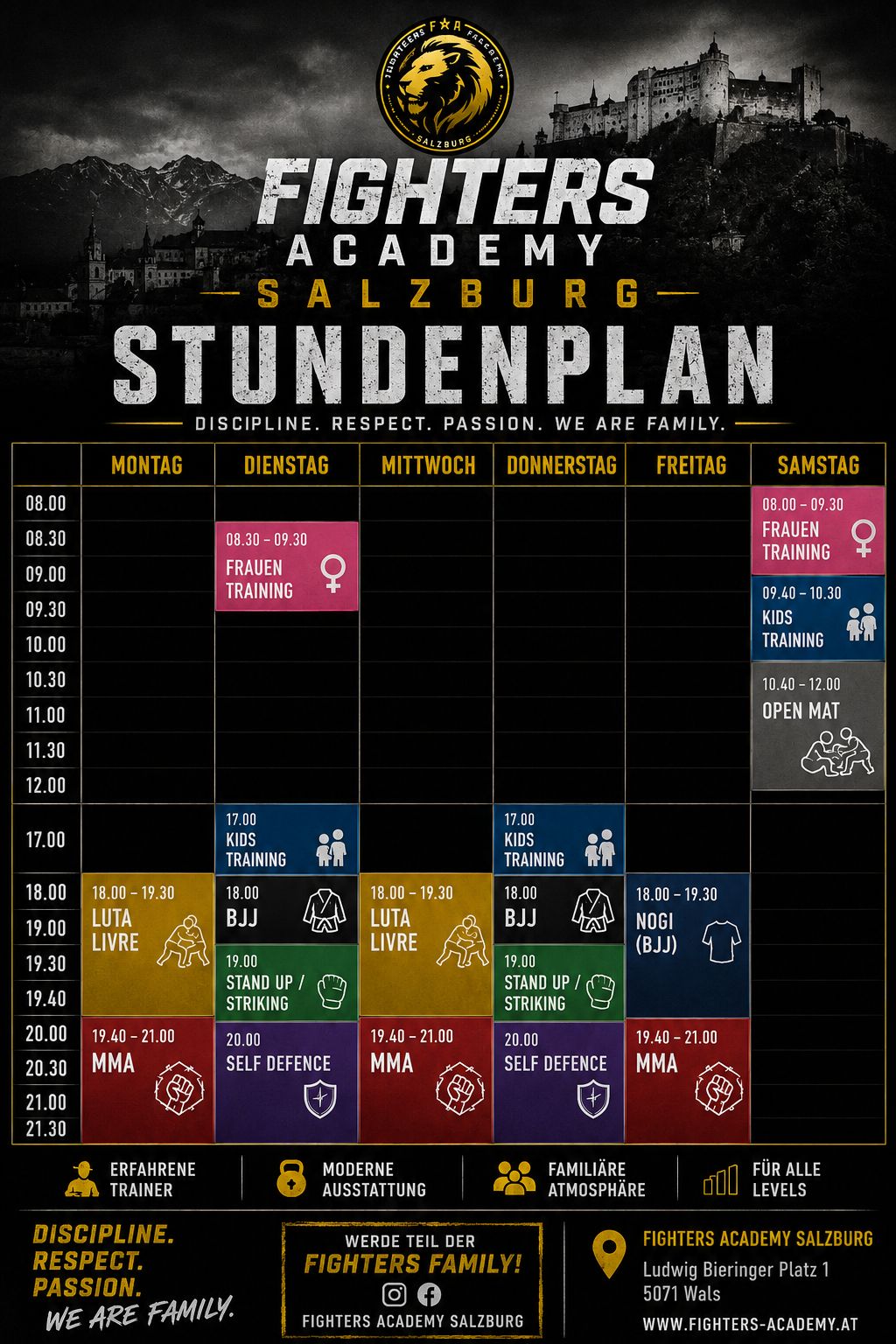 Stundenplan der Fighters Academy Salzburg: Trainingszeiten Montag bis Samstag für Frauentraining, Kids Training, Open Mat, Luta Livre, BJJ, NoGi, Stand Up / Striking, Self Defence und MMA
